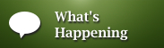 Button: What's Happening – Click to view current news and updates